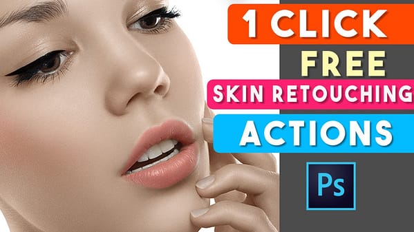 Free Download Skin Retouching Photoshop Actions